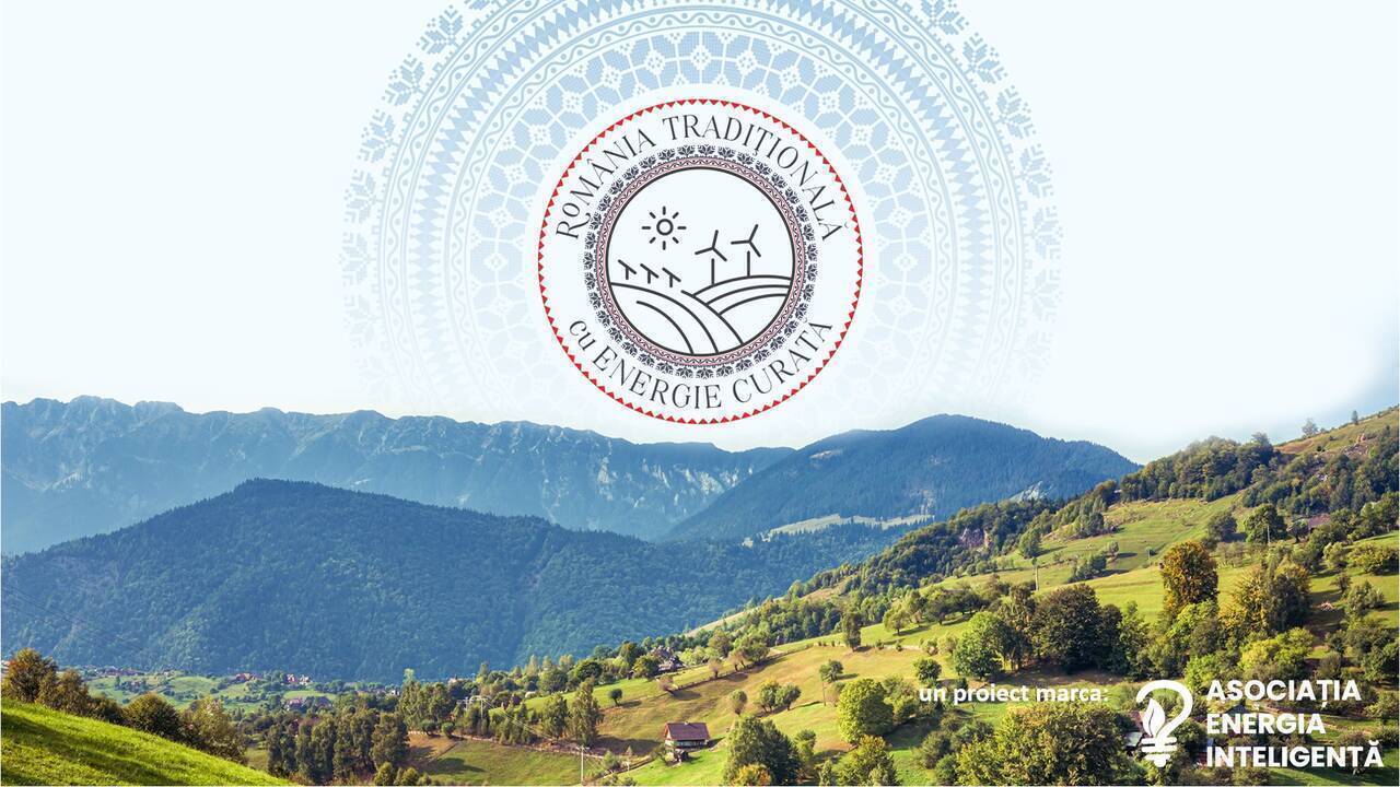 Asociația Energia Inteligentă a lansat proiectul „România Tradițională cu Energie Curată”
